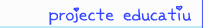 Projecte educatiu