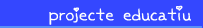 Projecte educatiu